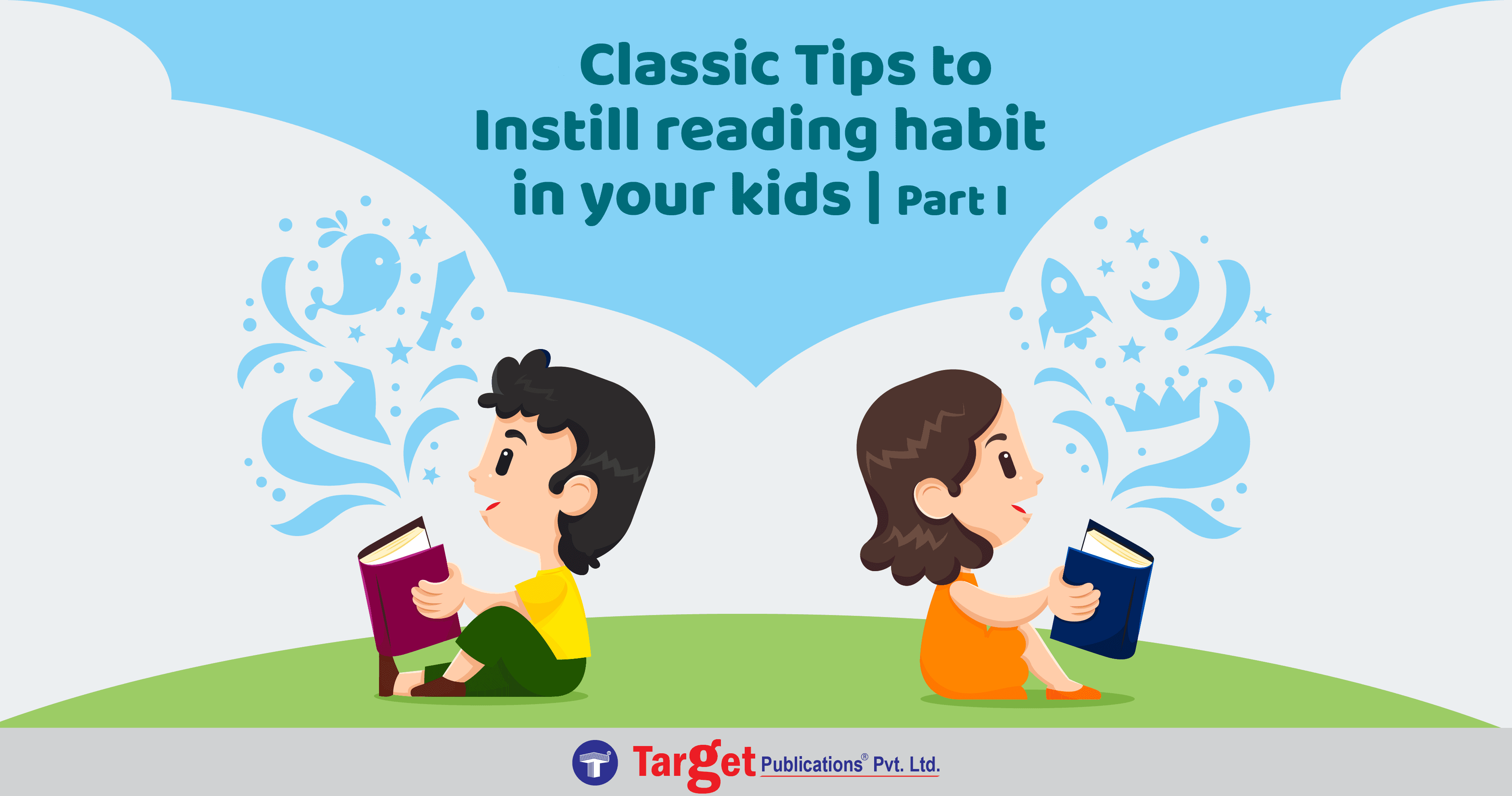 Classic Tips to Instill reading habit in your kids | Part I